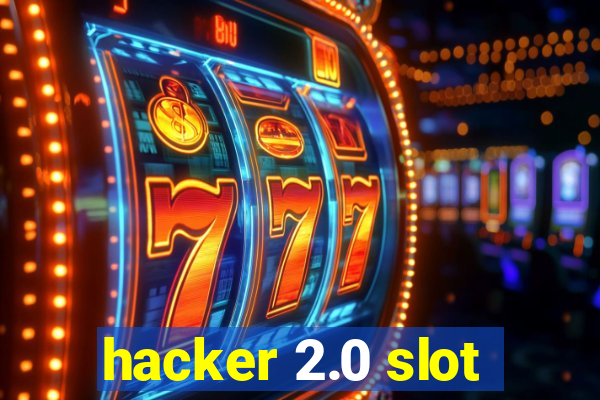 hacker 2.0 slot